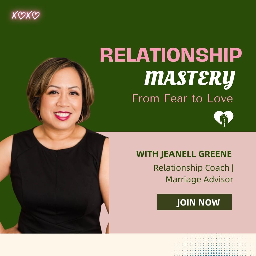 Relationship Mastery: From Fear to Love