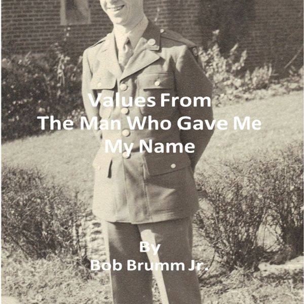 Values From The Man Who Gave Me My Name