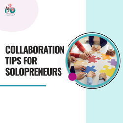  Collaboration Tips for Solopreneurs
