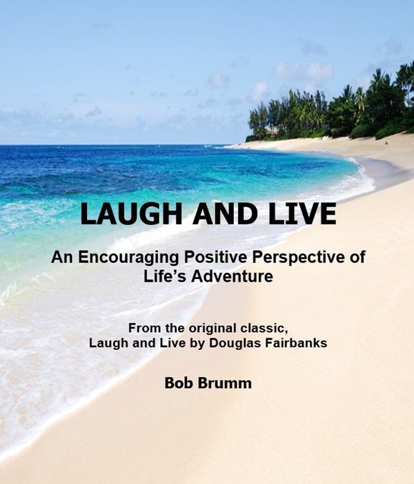 Laugh and Live - An Encouraging Positive Perspective of Life's Adventure