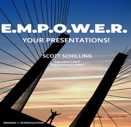 E.M.P.O.W.E.R. Your Presentations! by Scott Schilling