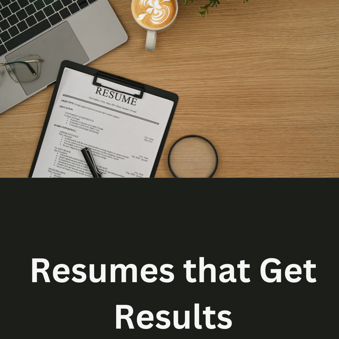 Resumes That Get Results