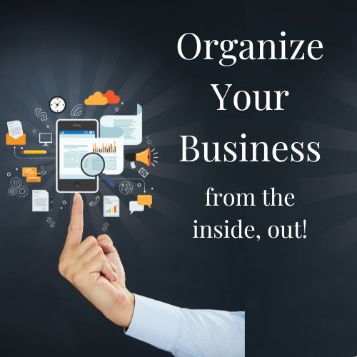 Organize Your Business From the Inside, Out!