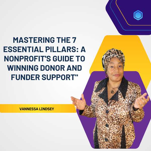 Mastering the 7 Essential Pillars for gaining funders and Donors.