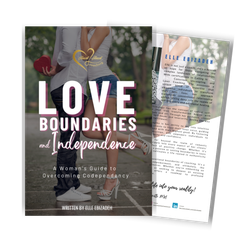 Love, Boundaries, and Independence: A Woman's Guide to Overcoming Codependency