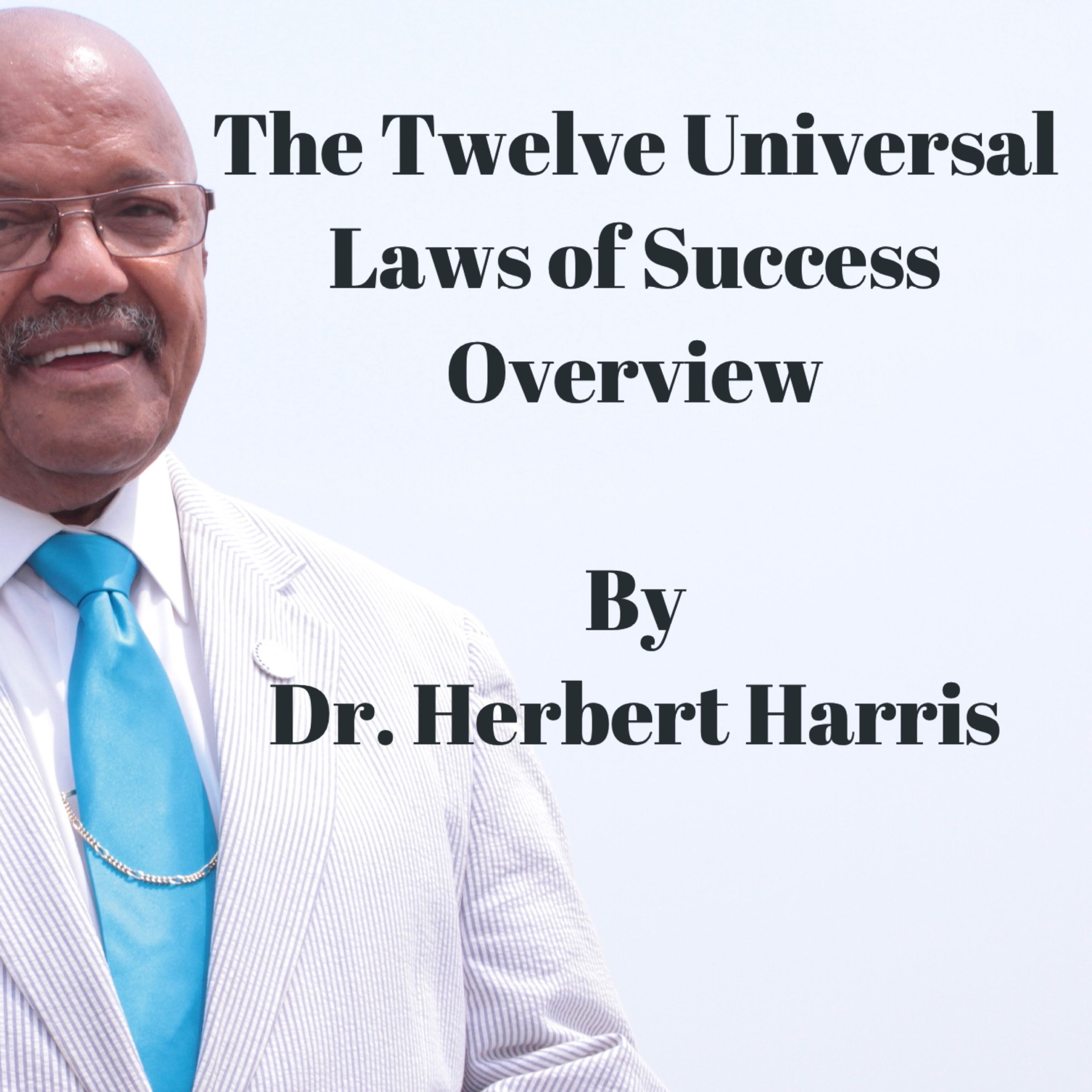 The Twelve Universal Laws of Success Overview by Dr. Herbert Harris