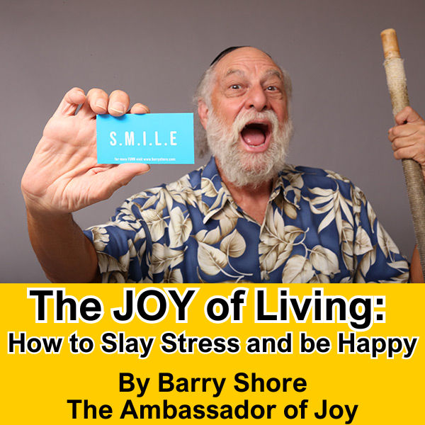 The Joy of Living: How to Slay Stress and be Happy