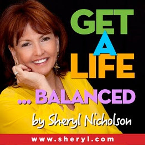 Get a Life Balanced  (One Tip a Week Changes Your Personal and Professional Life)