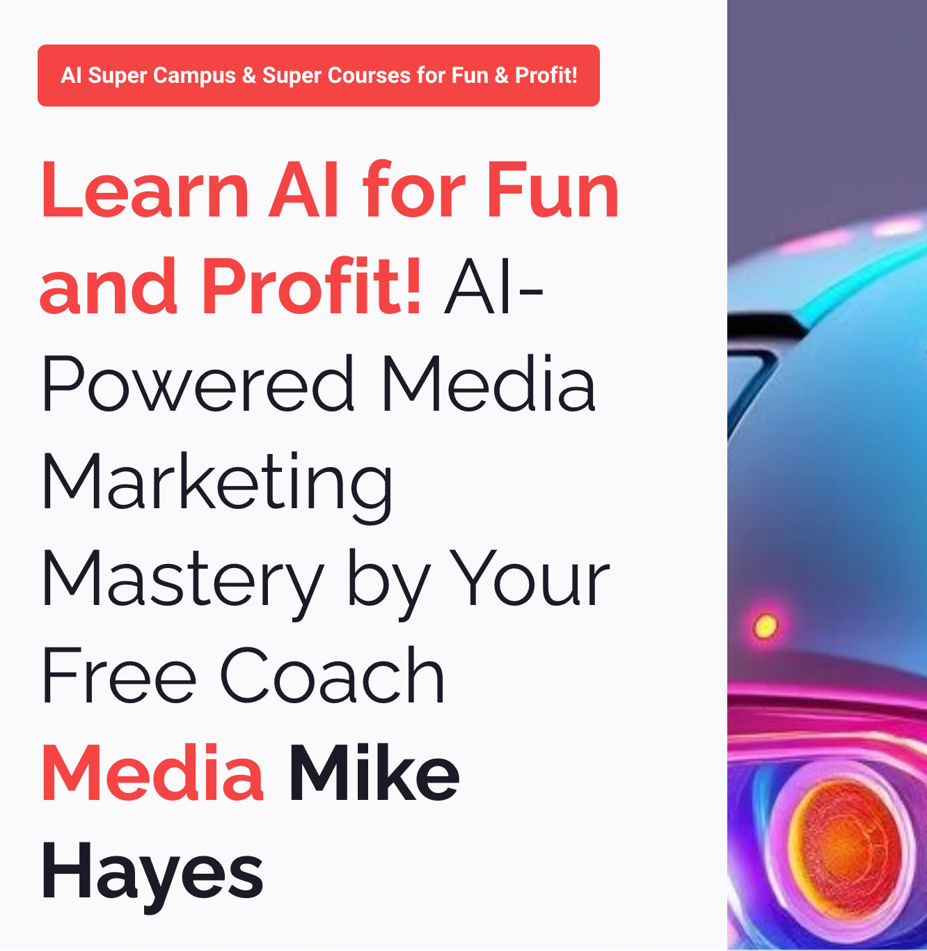 “Learn AI for Fun and Profit: Even beginners will learn it once they understand that AI serves as free media marketing for businesses. by Media Mike Hayes