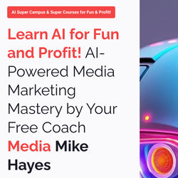 “Learn AI for Fun and Profit: Even beginners will learn it once they understand that AI serves as free media marketing for businesses. by Media Mike Hayes