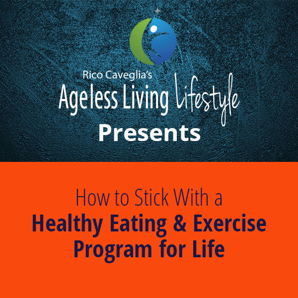 How to Stick with a Healthy Eating and Exercise Program for Life