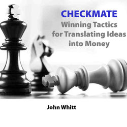 Checkmate: Winning Tactics for Translating ideas into money