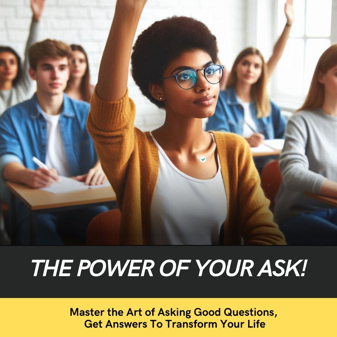 The Power of Your Ask