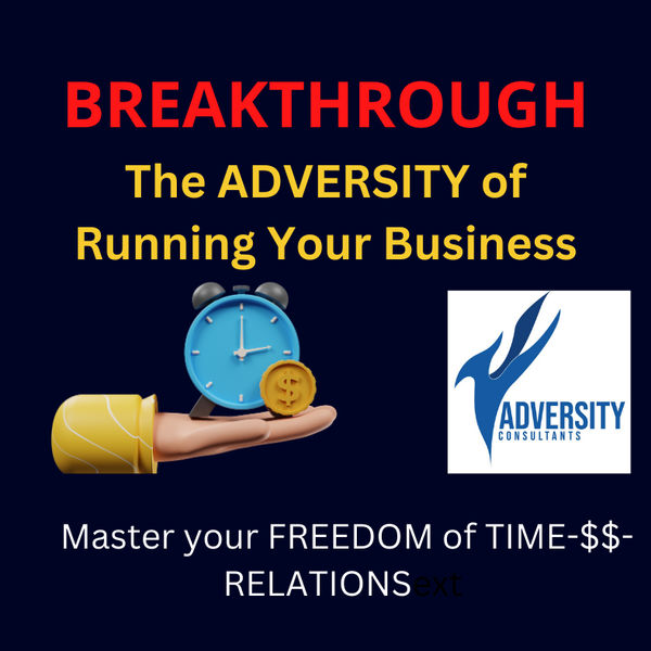 Breakthrough the Adversity of Running Your Business