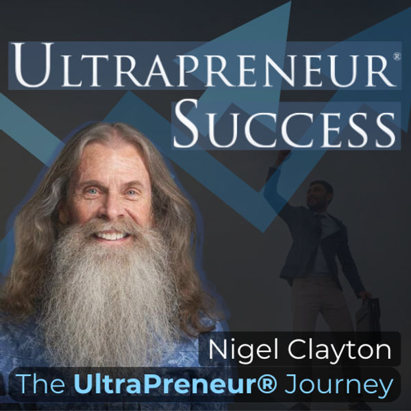 The Ultrapreneur® Journey: Mastering the Tangible and Intangible Elements of Entrepreneurial Success