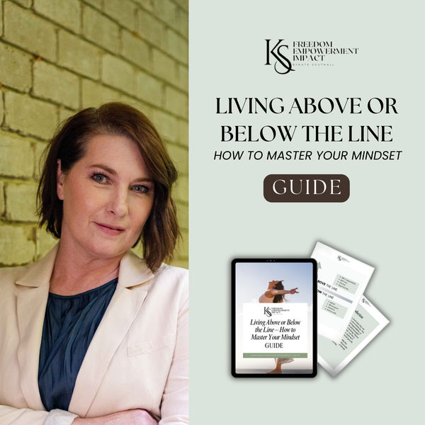 Living Above or Below the Line – How to Master Your Mindset Guide