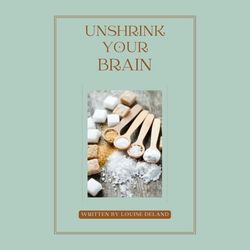 Unshrink Your Brain