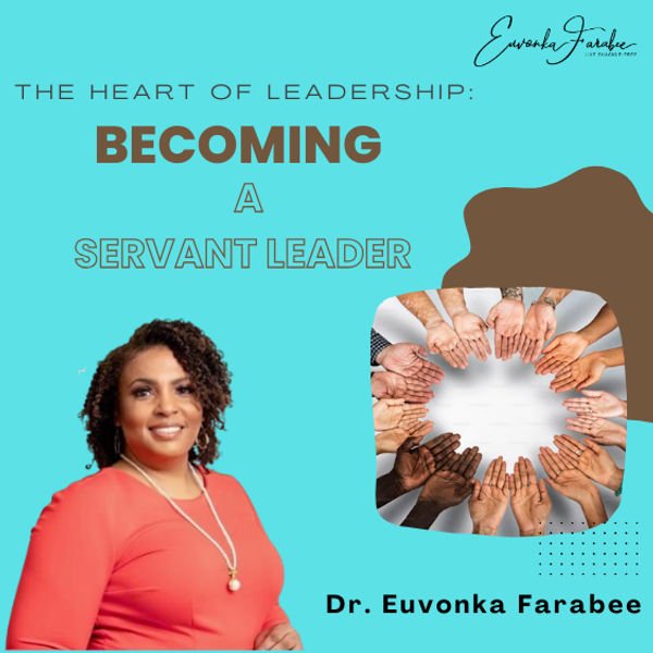 The Heart of Leadership: Becoming A Servant Leader