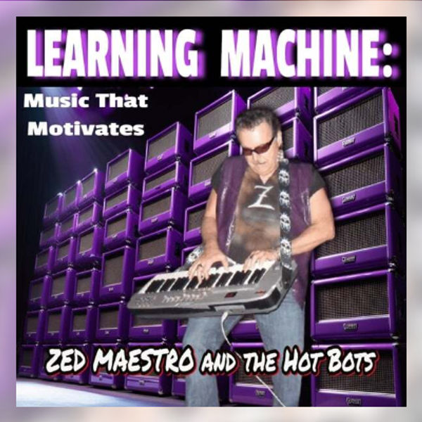 LEARNING MACHINE: A REVOLUTIONARY NEW MUSICAL WAY TO GET & STAY MOTIVATED!