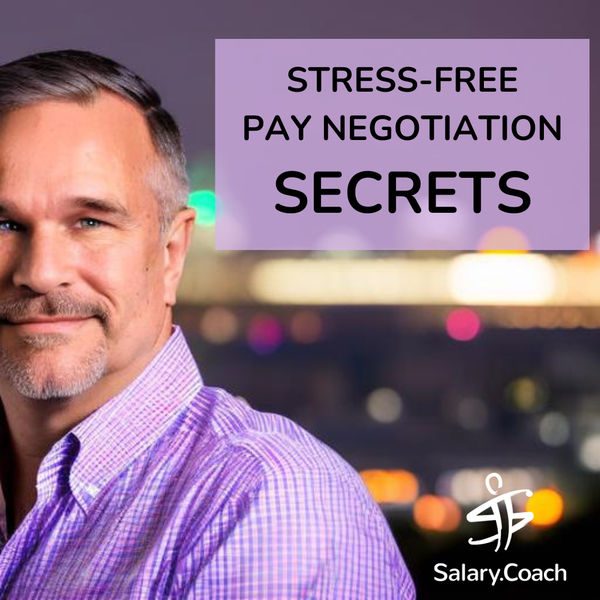 Stress-Free Pay Negotiation Secrets