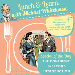 Lunch and Learn: The Confident 8-Second Networking Introduction