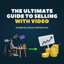 The Ultimate Guide to Selling With Video