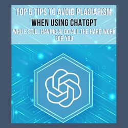 TOP 5 TIPS TO AVOID PLAGIARISM WHEN USING CHATGPT.