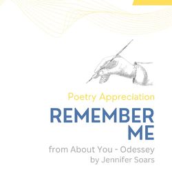 Appreciating Poetry by Carol Jennifer Soars - Remember Me