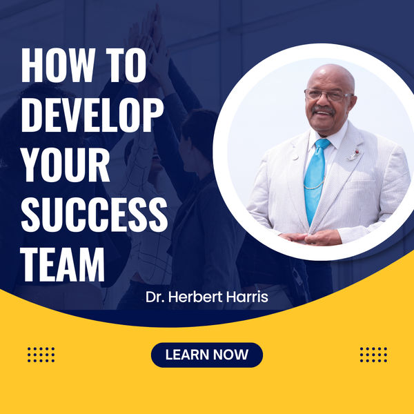 How To Develop Your Success Team