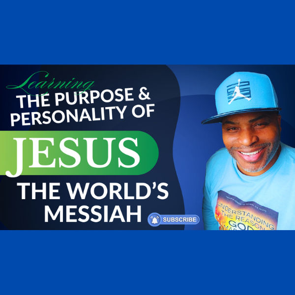 Learning The Purpose and Personality of Jesus Christ