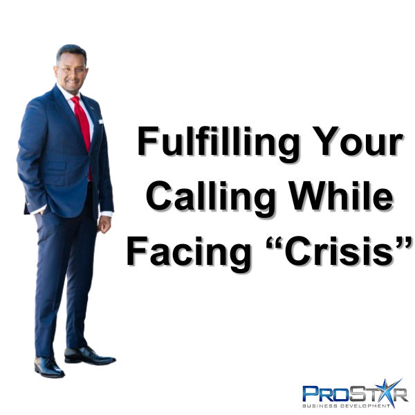 Fulfilling Your Calling While Facing "Crisis"