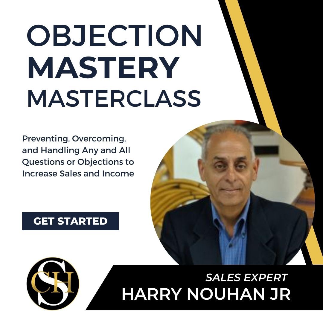 Objection Mastery Masterclass by Harry Nouhan Jr
