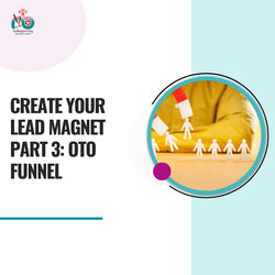 Create Your Lead Magnet Part 3: OTO Funnel