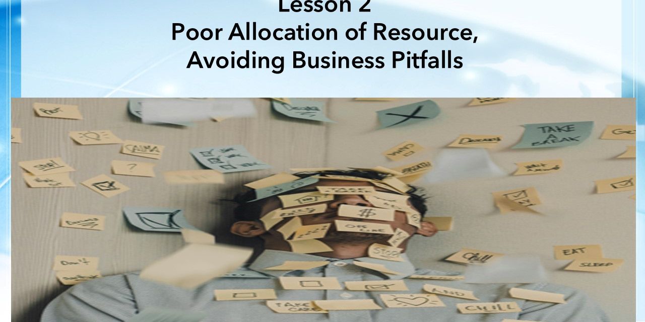 Course: Lesson 2_Poor Allocation of Resource, Avoiding Common Business ...
