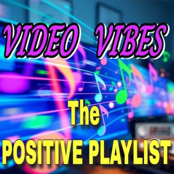 VIDEO VIBES: The Positive Playlist. Upbeat background music for videos.