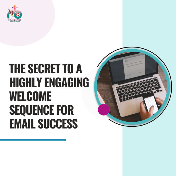 The Secret to a Highly Engaging Welcome Sequence for Email Success