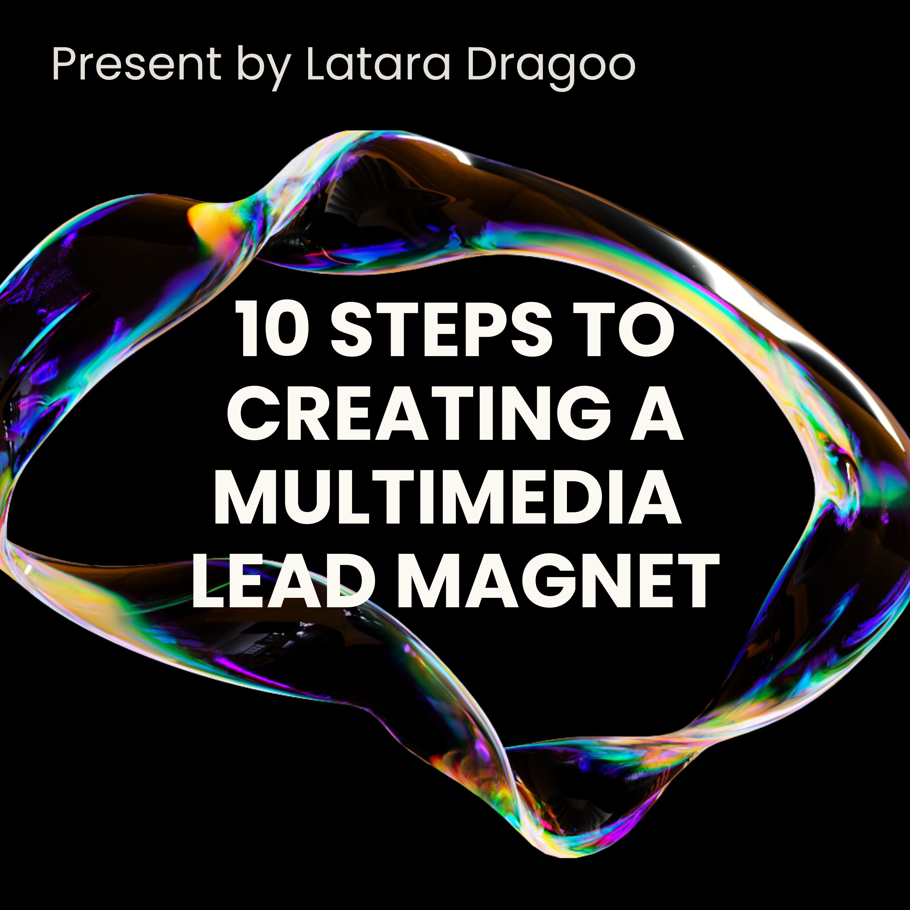Stand Out Above the Mundane: 10 Steps to Create an Irresistible Multimedia Lead Magnet