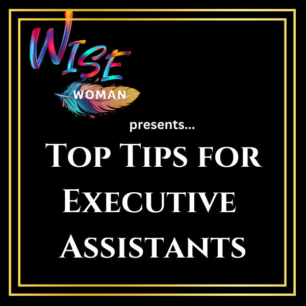 Top Tips for Executive Assistants