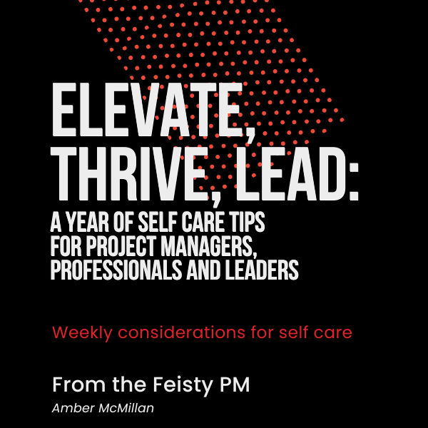 Elevate, Thrive, Lead: Weekly Considerations for Self Care