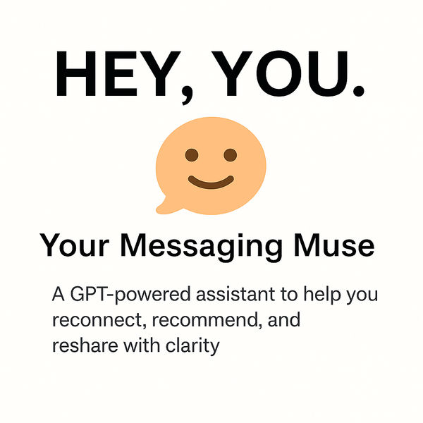 Hey, You: Your Messaging Muse