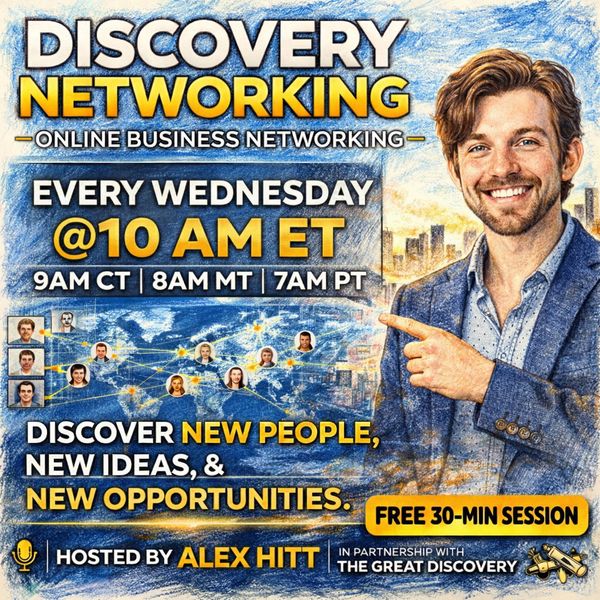 Discovery Networking: Online Business Networking - Every Wednesday @ 10am EST