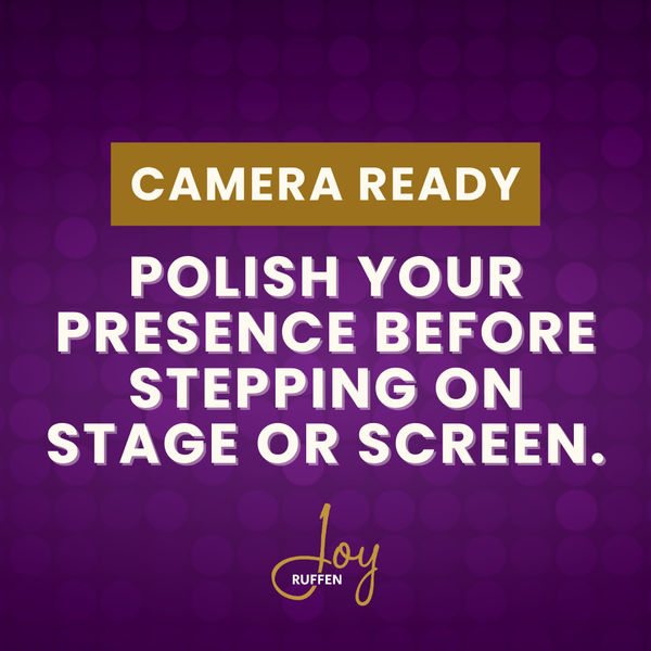 Camera Ready: Polish Your Presence Before You Step on Stage