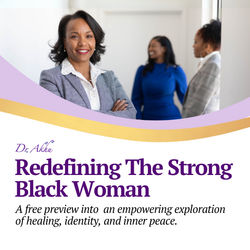 Redefining The Strong Black Woman: Free Preview Experience