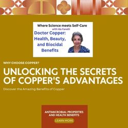 Doctor Copper: Health, Beauty, and Biocidal Benefits