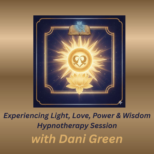 Experiencing Light, Love, Power & Wisdom Hypnotherapy Session with Dani Green