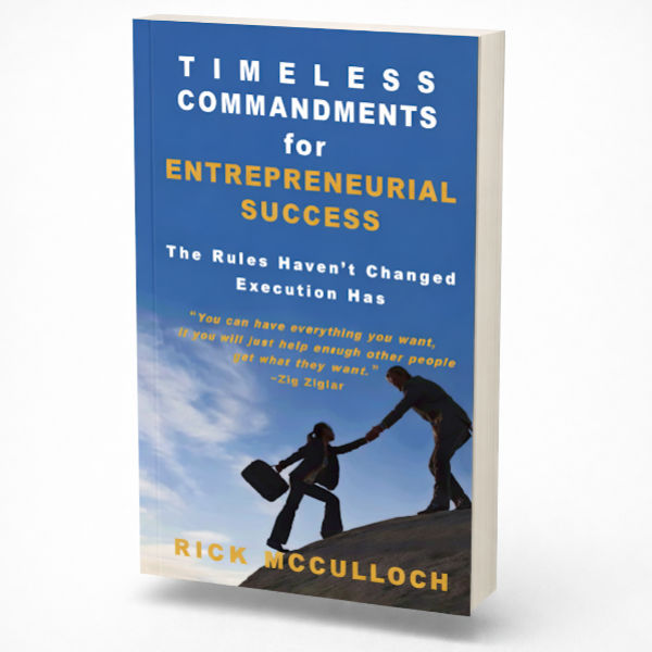 Timeless Commandments for Entrepreneurial Success — The Rules Haven’t Changed Execution Has