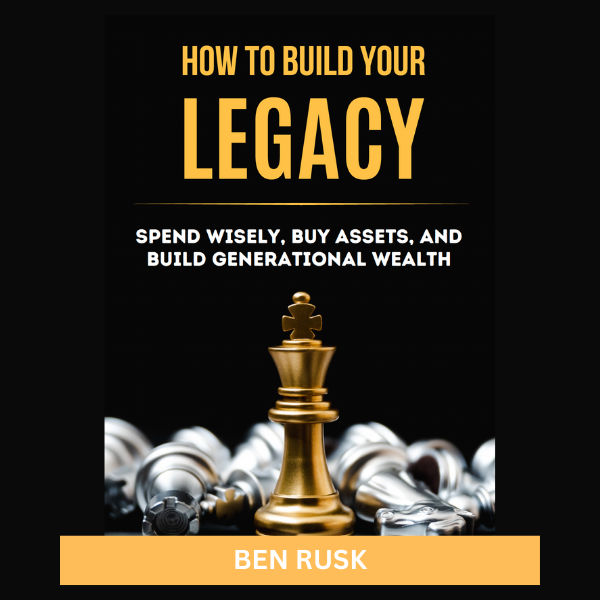 How To Build Your Legacy