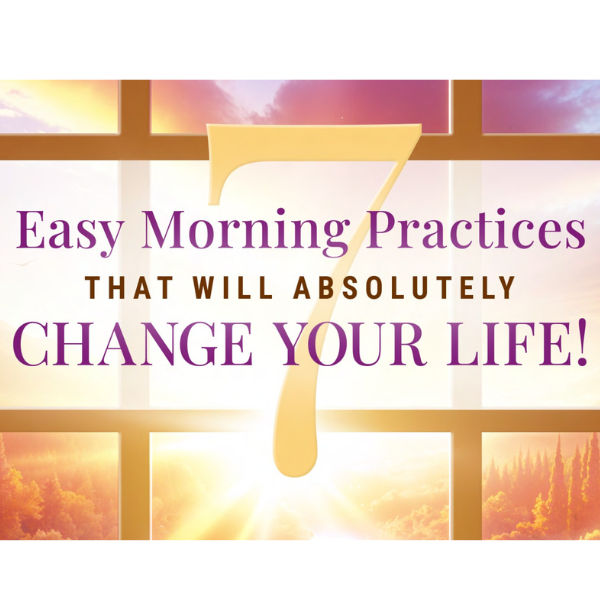 7 Easy Morning Practices