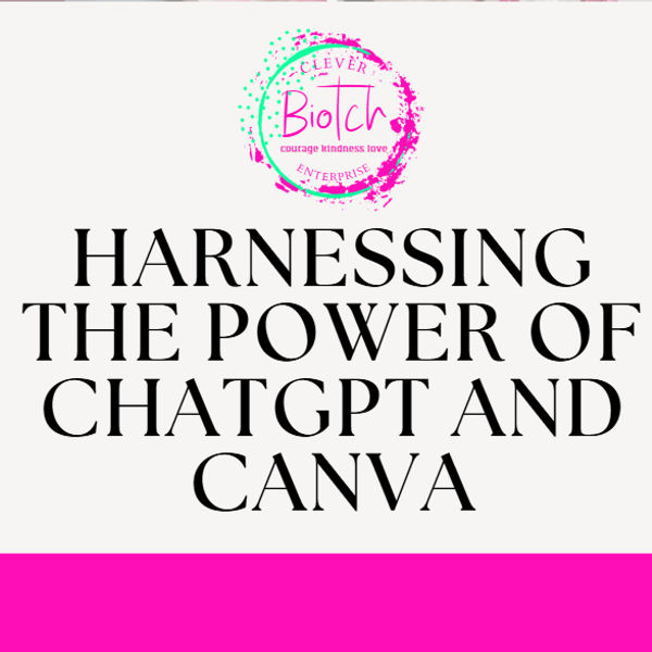 Harnessing the Power of ChatGPT & Canva