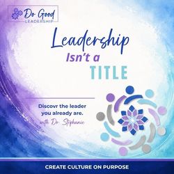Leadership Isn't a Title: Discover the Leader You Already Are